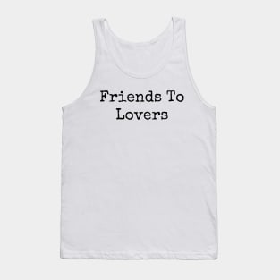 Friends To Lovers Tank Top